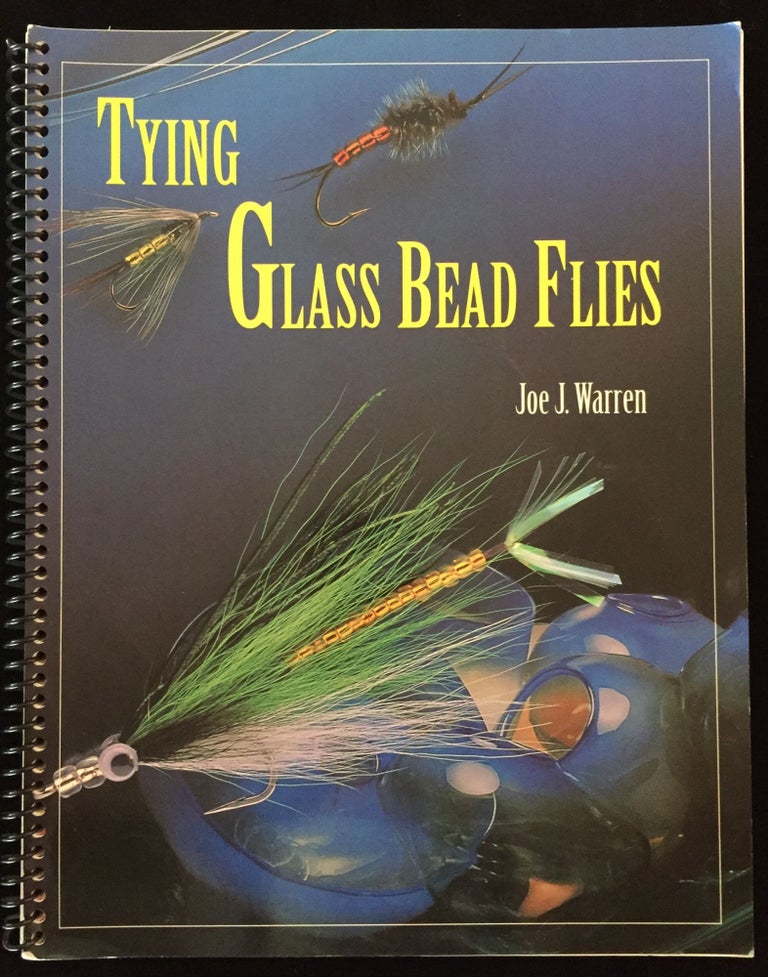 Item #900100 Tying Glass Bead Flies. Joe J. Warren.