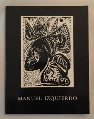 Item #900120 Manuel Izquierdo: Woodcuts 1955 - 1992. Manuel Izquierdo, Laura Russo