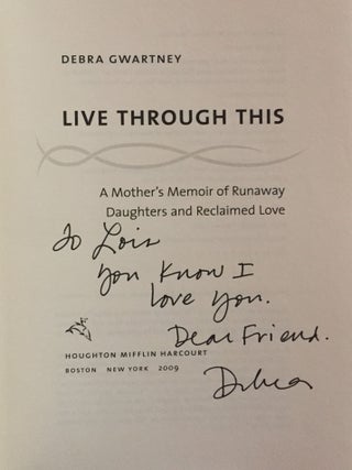 Live Through This: A Mother's Memoir of Runaway Daughters and Reclaimed Love