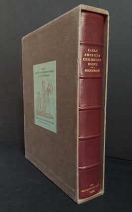 Item #900189 Early American Children's Books With a Bibliographical Descriptions of the Books in...