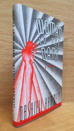 Item #900245 Woman in the Dark: A Novel of Dangerous Romance. Dasheill Hammett