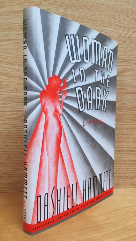 Item #900245 Woman in the Dark: A Novel of Dangerous Romance. Dasheill Hammett.