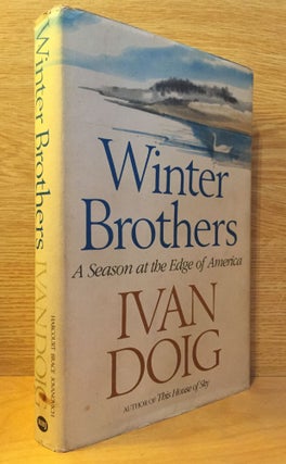 Winter Brothers: A Season at the Edge of America (Signed)