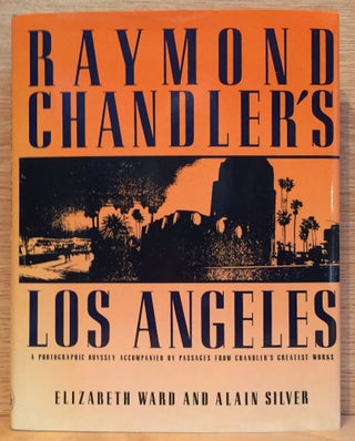 Item #900396 Raymond Chandler's Los Angeles. Elizabeth Ward, Alain Silver