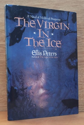 Item #900414 The Virgin in the Ice: The Sixth Chronicle of Brother Cadfael. Ellis Peters