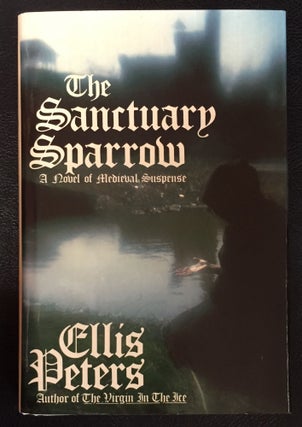 Item #900415 The Sanctuary Sparrow: The Seventh Chronicle of Brother Cadfael. Ellis Peters