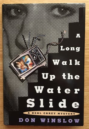 Item #900458 A Long Walk Up the Water Slide. Don Winslow