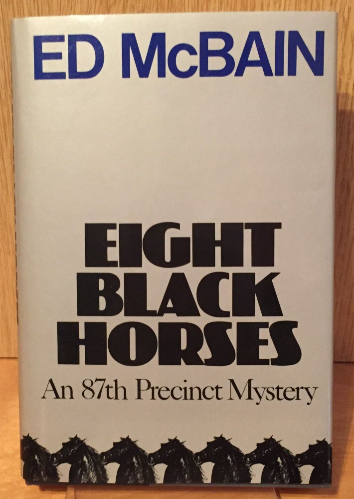 Item #900462 Eight Black Horses: An 87th Precinct Novel. Ed McBain.