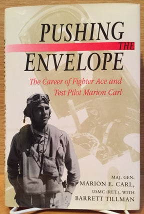 Item #900489 Pushing the Envelope: The Career of Fighter Ace and Test Pilot Marion Carl. Marion...