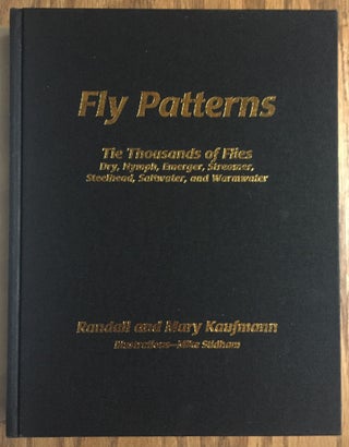 Fly Patterns: Tie Thousands of Flies - Dry, Nymph, Emerger, Streamer, Steelhead, Saltwater, and Warmwater
