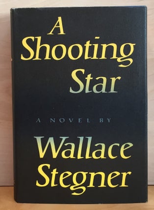 Item #900555 A Shooting Star. Wallace Stegner