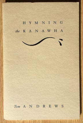 Item #900595 Hymning the Kanawha (Signed). Tom Andrews