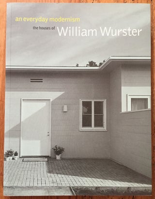 Item #900602 An Everyday Modernism: The Houses of William Wurster. Marc Treib
