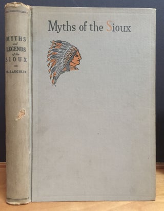 Item #900634 Myths and Legends of the Sioux. Mrs. Marie L. McLaughlin