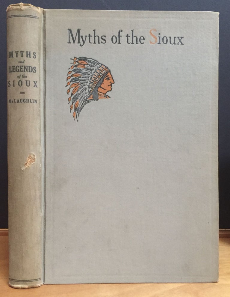 Item #900634 Myths and Legends of the Sioux. Mrs. Marie L. McLaughlin.