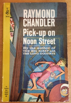 Item #900651 Pick-up on Noon Street. Raymond Chandler