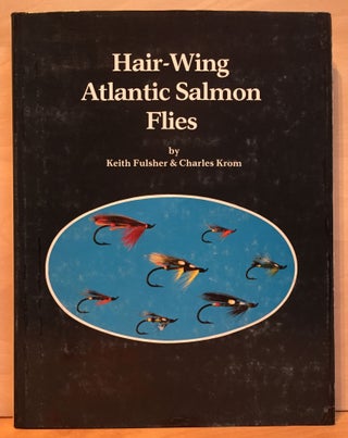 Item #900659 Hair-Wing Atlantic Salmon Flies (Signed). Keith Fulsher, Charles Krom