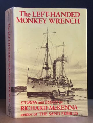 Item #900667 The Left-Handed Monkey Wrench: Stories & Essays. Richard McKenna, Robert Shenk