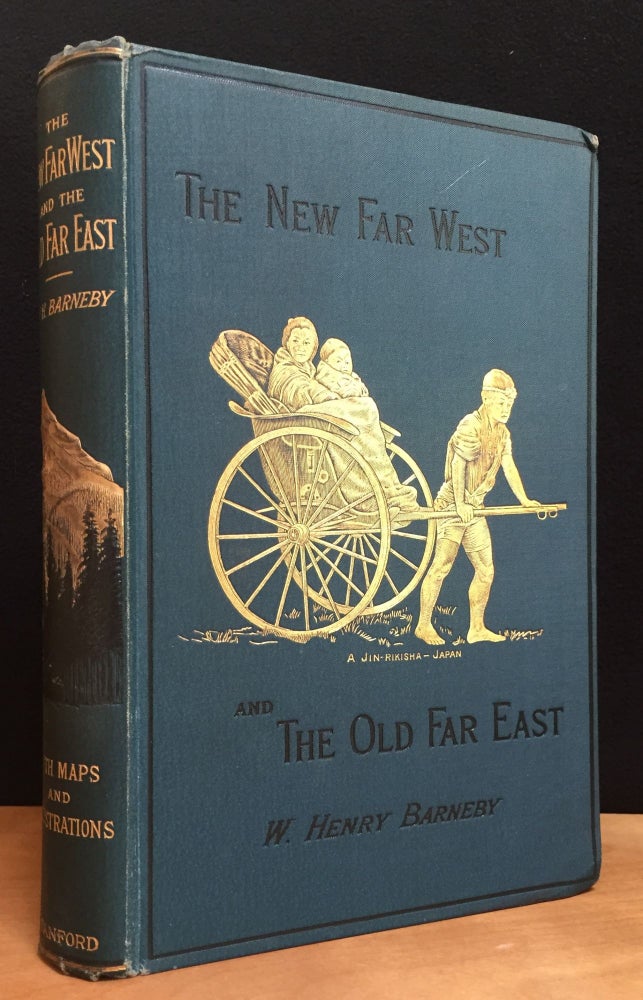 Item #900677 The New Far West and The Old Far East, Being Notes of a Tour in North America, Japan, China, Ceylon, Etc. W. Henry Barneby.