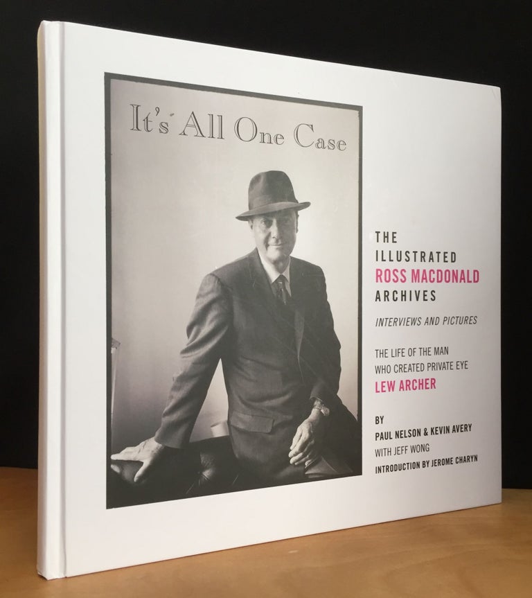 Item #900679 It's All One Case: The Illustrated Ross Macdonald Archives. Paul Nelson, Kevin Avery, Jeff Wong, Jerome Charyn, Introduction.