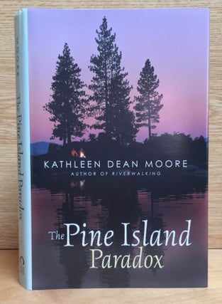Item #900699 The Pine Island Paradox (Signed). Kathleen Dean Moore
