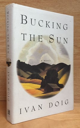 Item #900709 Bucking the Sun (Signed). Ivan Doig