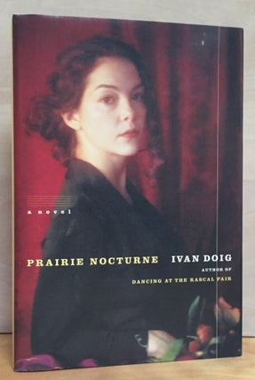 Item #900712 Prairie Nocturne (Signed). Ivan Doig