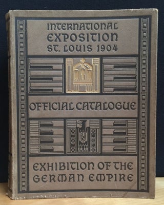 Item #900713 International Exposition St. Louis 1904: Official Catalogue of the Exhibition of The...