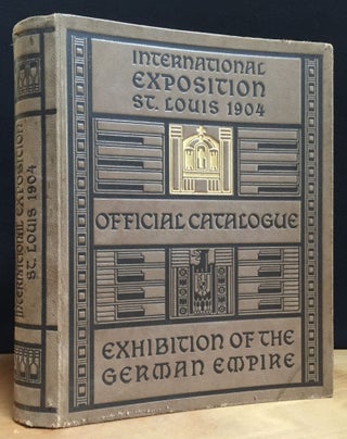 International Exposition St. Louis 1904: Official Catalogue of the Exhibition of The German Empire