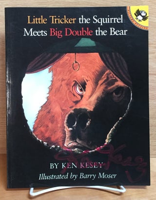 Item #900732 Little Tricker the Squirrel Meets Big Double the Bear (Signed). Ken Kesey
