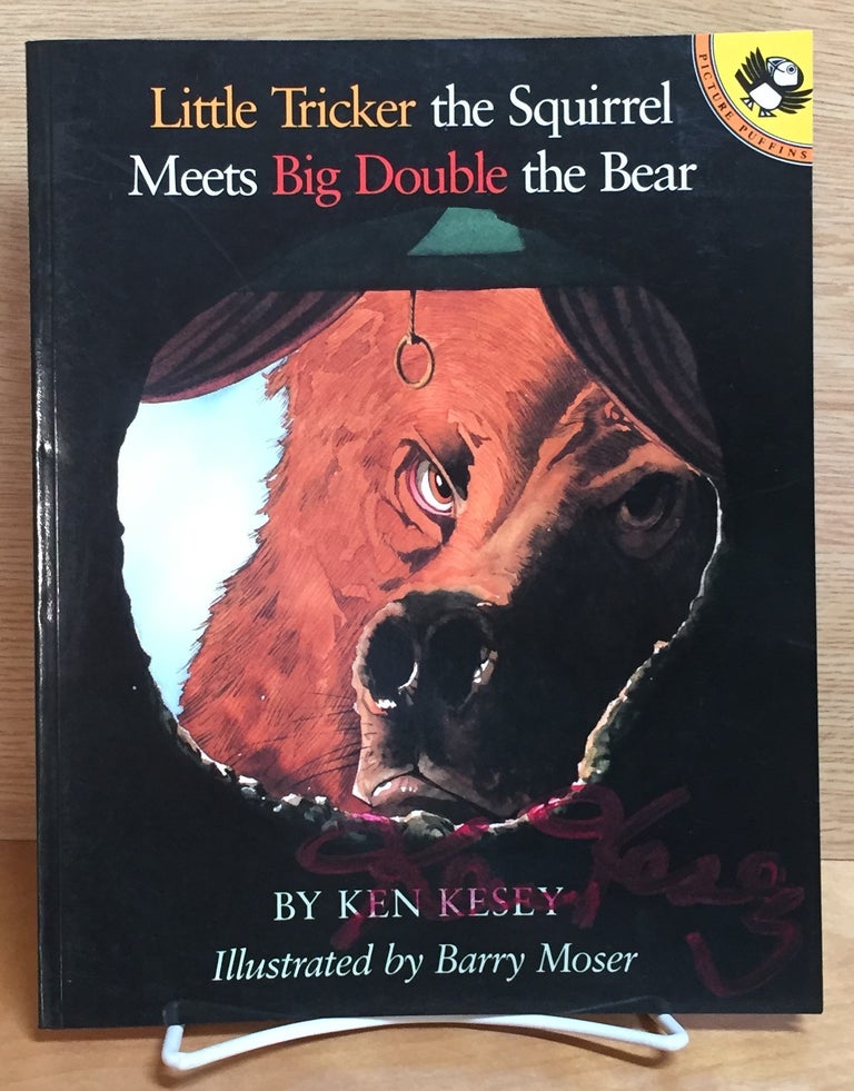Item #900732 Little Tricker the Squirrel Meets Big Double the Bear (Signed). Ken Kesey.
