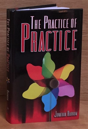 Item #900767 The Practice of Practice. Jonathan Harnum