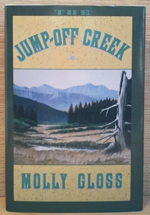Item #900770 Jump-Off Creek (Signed). Molly Gloss