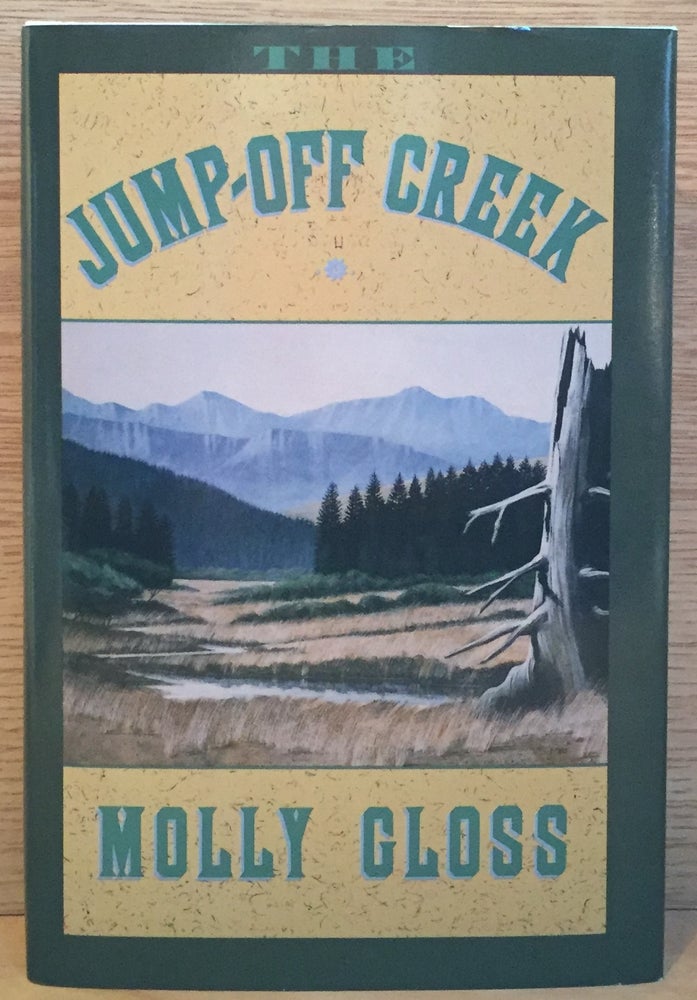 Item #900770 Jump-Off Creek (Signed). Molly Gloss.