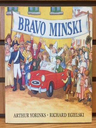 Item #900774 Bravo, Minski. Arthur Yorinks, Richard Egielski, Story, Pictures