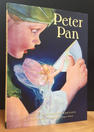 Item #900782 Peter Pan: A Classic Illustrated Edition. Sir J. M. Barrie, Cooper Edens, Compiler