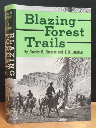 Item #900783 Blazing Forest Trails. Charles D. Simpson, E. R. Jackman