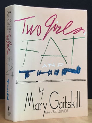 Item #900813 Two Girls, Fat and Thin (Signed). Mary Gaitskill