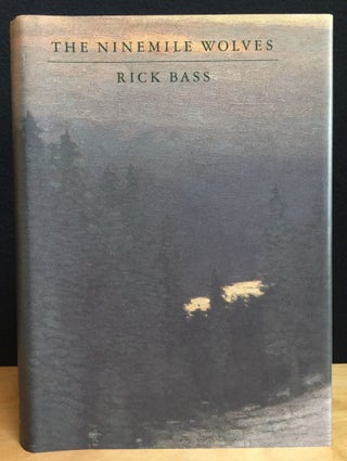Item #900815 The Ninemile Wolves: An Essay (Signed). Rick Bass, Russell Chatham