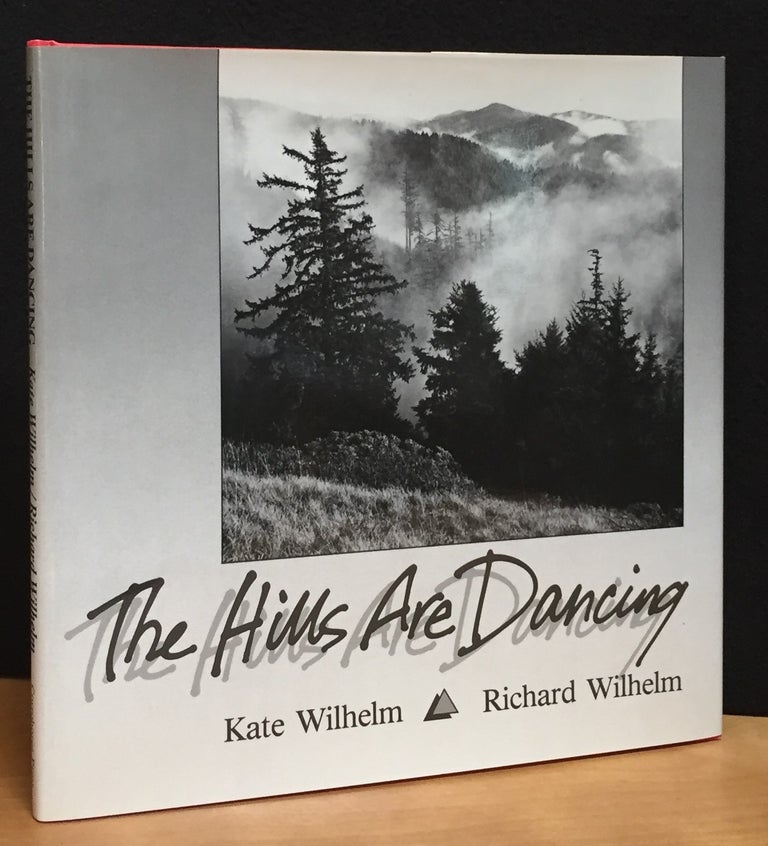Item #900821 The Hills Are Dancing (Signed). Kate Wilhelm, Richard Wilhelm, Photographer.