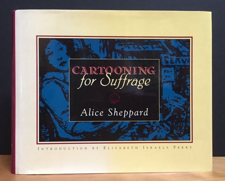 Item #900876 Cartooning for Suffrage. Alice Sheppard.
