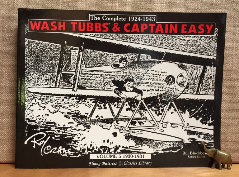 Item #900891 Wash Tubbs & Captain Easy, Volume 5 - 1930 - 1931. Roy Crane, Blackbeard, Series.