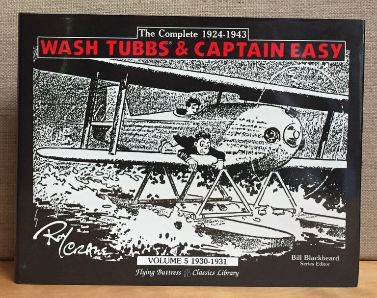 Item #900892 Wash Tubbs & Captain Easy, Volume 5 - 1930 - 1931. Roy Crane, Blackbeard, Series.