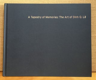 A Tapestry of Memories: The Art of Dinh Q. Le
