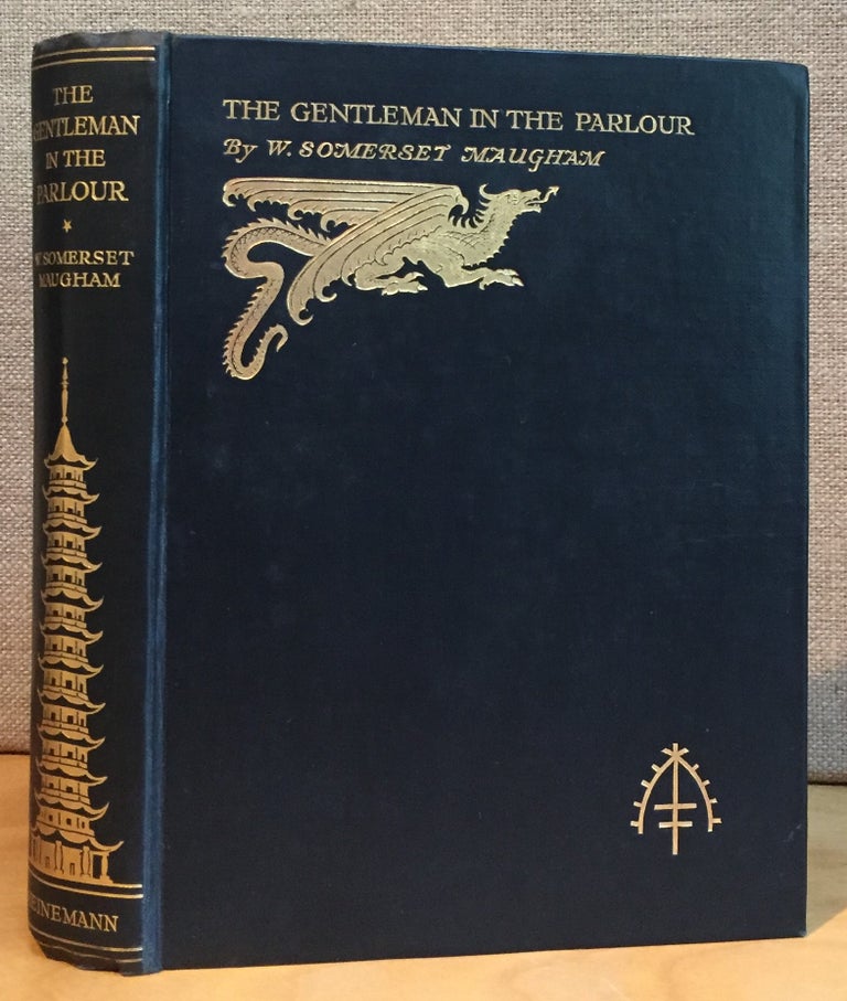 Item #900913 The Gentleman in the Parlour: A Record of a Journey from Rangoon to Haiphong. W. Somerset Maugham.