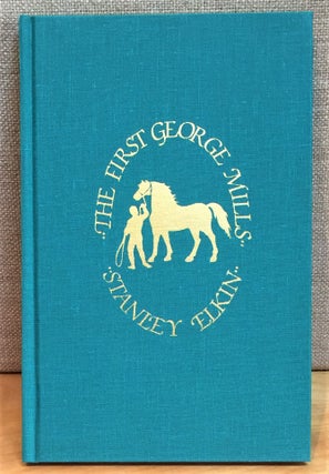 Item #900923 The First George Mills (Signed). Stanley Elkin