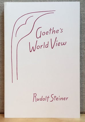 Item #900970 Goethe's World View. Rudolf Steiner
