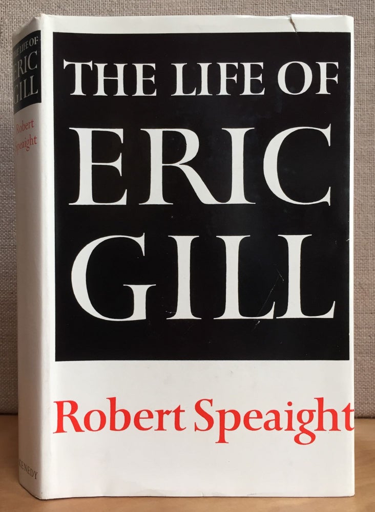 Item #900987 The Life of Eric Gill. Robert Speaight.