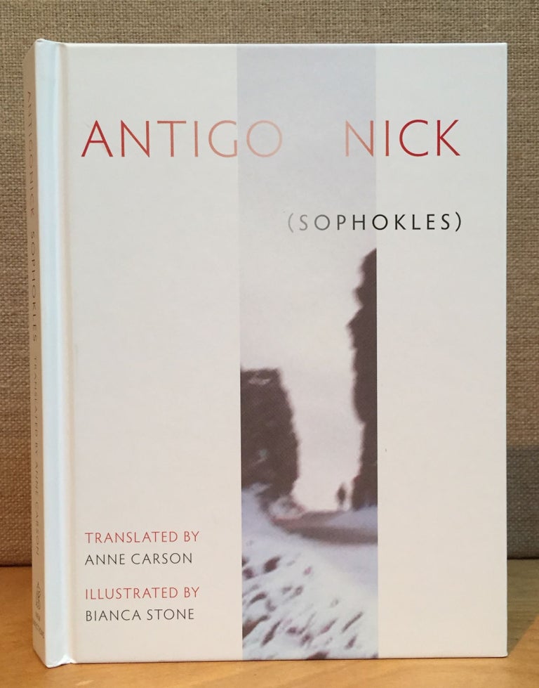Item #900992 Antigonick. Sophokles, Anne Carson, Author.