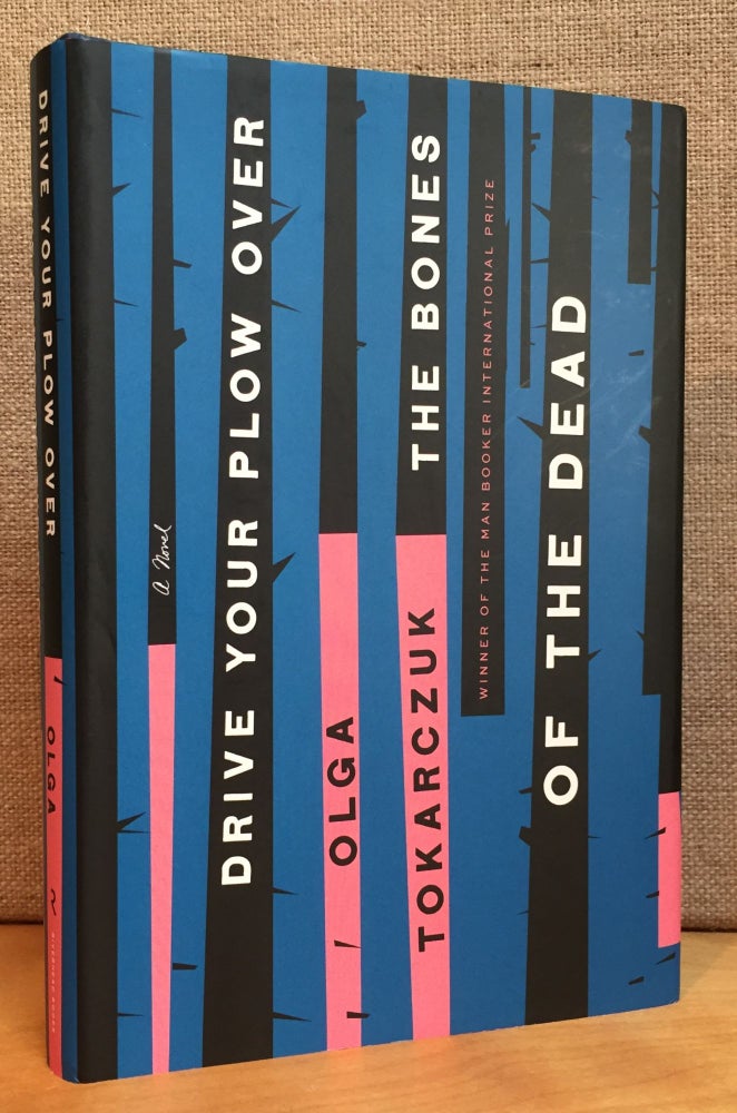 Item #900995 Drive Your Plow Over the Bones of the Dead. Olga Tokarczuk, Antonia Lloyd-Jones.